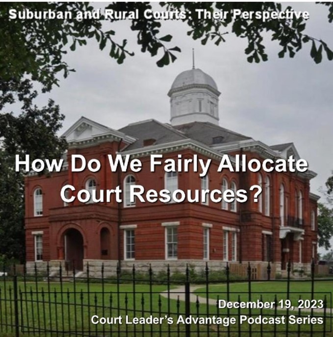 Suburban and Rural Courts: Their Perspective. How Do We Fairly Allocate Court Resources?
