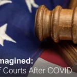 Justice Reimagined - The Future of Courts After Covid